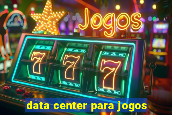 data center para jogos